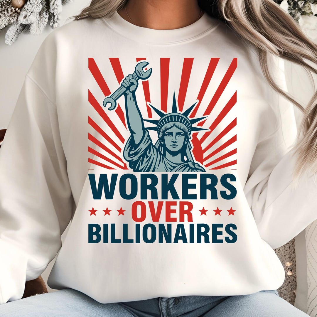 Pro Labor Union Message Workers Over Billionaires PNG, Pro Labor Union Digital Design, Workers ...