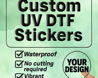 Custom UV DTF Stickers: Waterproof Transfer Decals for Branding
