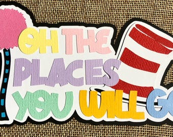 Scrapbook Title Oh The Places You Will Go Paper Piecing Die Cuts Embellishments Scrapbooking Paper Supplies FREE SHIP ORDERS over 35.00