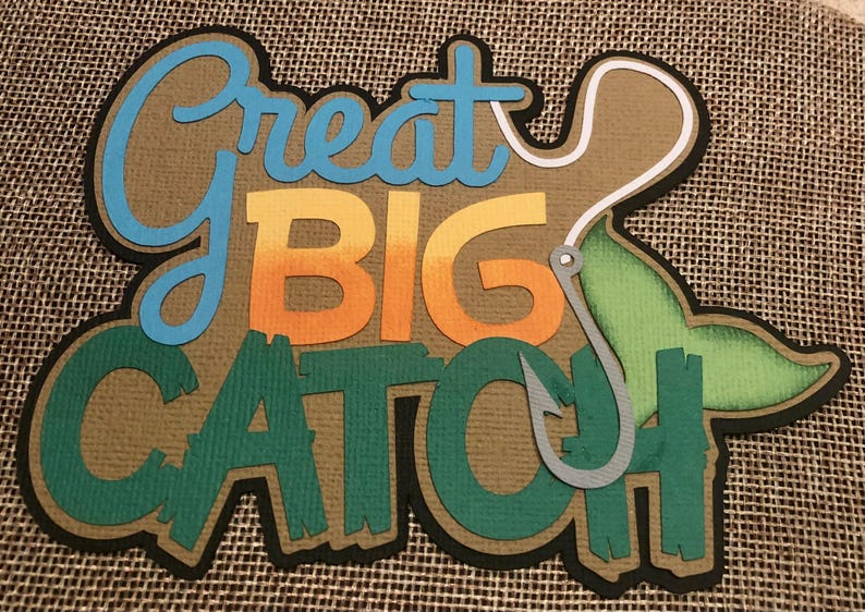 Catch Paper Scrapbook Title Fishing Great Big Catch Paper Piecing Die Cuts ...