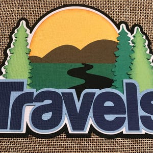 Scrapbook Title Our Travels Vacation Roadtrip Paper Piecing Die Cuts Embellishments Scrapbooking Paper Supplies FREE SHIP ORDERS over 35.00