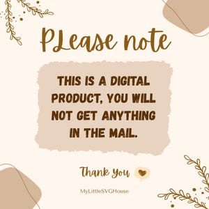 K&ouml;nnte beinhalten: Ank&uuml;ndigung eines digitalen Produkts mit dem Text "Please note" in brauner Schrift. Die Nachricht verdeutlicht, dass es sich um ein digitales Produkt handelt und nichts per Post verschickt wird. Das Design umfasst dekorative florale Elemente und den Text "Thank you."