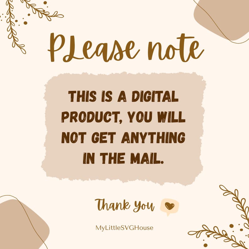 K&ouml;nnte beinhalten: Ank&uuml;ndigung eines digitalen Produkts mit dem Text "Please note" in brauner Schrift. Die Nachricht verdeutlicht, dass es sich um ein digitales Produkt handelt und nichts per Post verschickt wird. Das Design umfasst dekorative florale Elemente und den Text "Thank you."