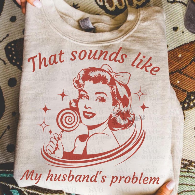 that sounds like my husband's problem png