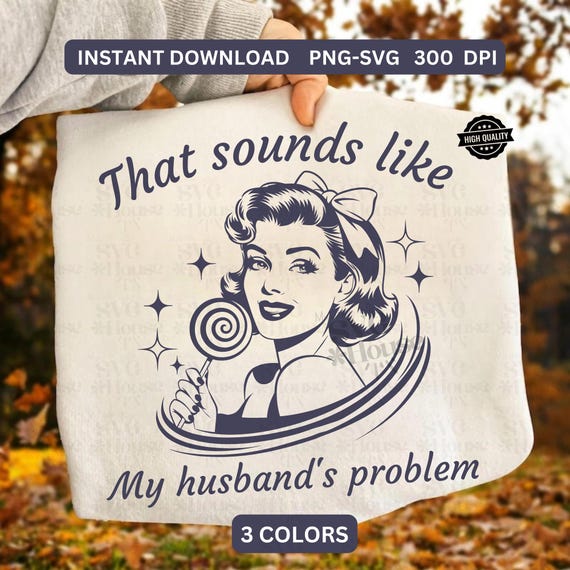 Funny Retro Housewife PNG, Sarcastic Vintage Quotes, Sassy 1950s Mom Clipart Digital download