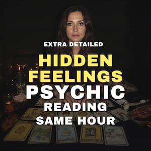 May include: A woman sits behind a table with tarot cards, with the text "EXTRA DETAILED HIDDEN FEELINGS PSYCHIC READING SAME HOUR" in yellow and white. The image has a dark background with candles.