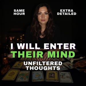 May include: A person with long dark hair sits behind a table covered in tarot cards. The text reads: SAME HOUR, EXTRA DETAILED, I WILL ENTER THEIR MIND, UNFILTERED THOUGHTS. The scene is dimly lit with small candles and crystals visible on the table.