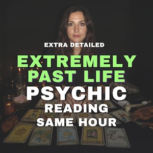 May include: A person with long brown hair sits behind a dark table covered in tarot cards. The text on the image reads: EXTRA DETAILED, EXTREMELY PAST LIFE, PSYCHIC, READING, SAME HOUR. A lit candle and crystals are visible on the table surface.