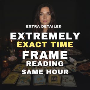 May include: A woman sits behind a table with tarot cards, with the text "EXTRA DETAILED" and "EXTREMELY EXACT TIME FRAME READING SAME HOUR" in white and yellow. The image has a dark background.