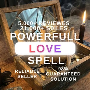 May include: A wooden box with mirrored interior and the words "POWERFULL LOVE SPELL" in white and pink. The box contains candles and a glass jar. The image also includes the text "5,000+ REVIEWS, 21,000+ SALES, RELIABLE SELLER, 98% GUARANTEED SOLUTION."