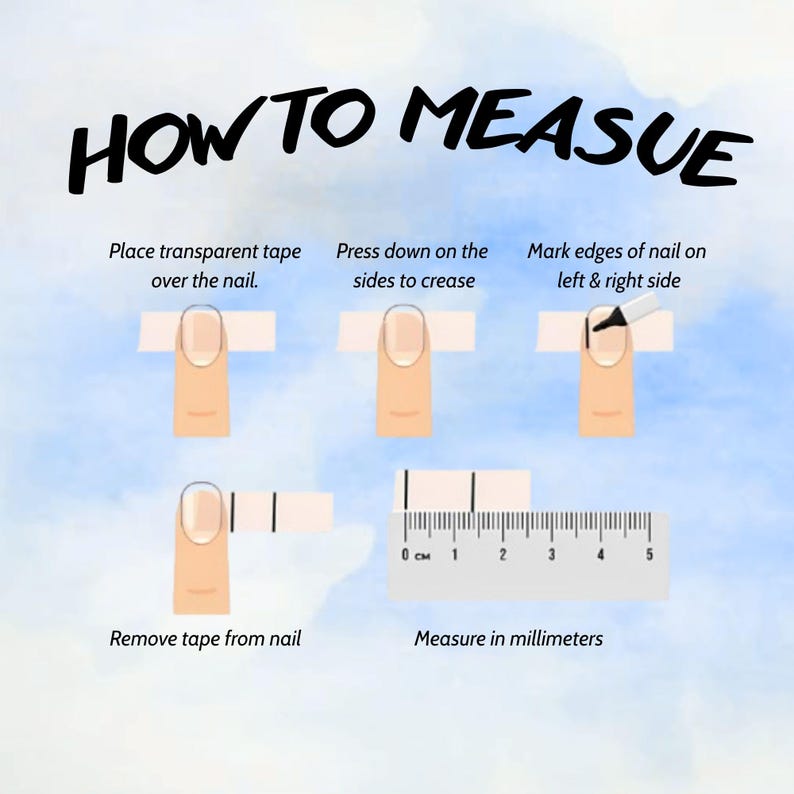 May include: A step-by-step guide on how to measure nails for nail application. The image shows a hand with a nail, tape, and a ruler. The text reads "HOW TO MEASUE" and provides instructions on measuring in millimeters.
