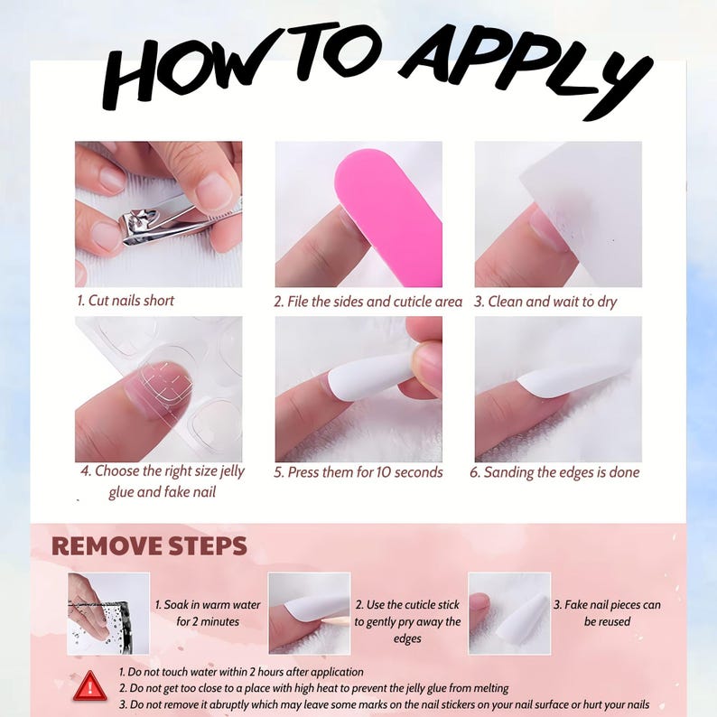 May include: A step-by-step guide on how to apply and remove fake nails. The image shows a series of steps, including nail preparation, application, and removal instructions. Text includes "HOW TO APPLY" and "REMOVE STEPS".