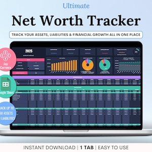 May include: A laptop screen shows a net worth tracker spreadsheet. The title reads "Ultimate Net Worth Tracker" with the subtitle "Track Your Assets, Liabilities & Financial Growth All in One Place." The interface includes charts and data tables. Additional text includes "Any Currency" and "Google Sheet."