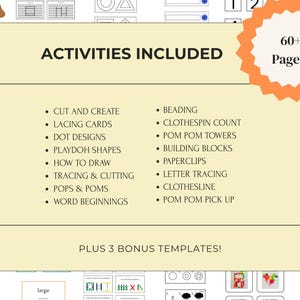 May include: A light yellow informational card with an orange starburst graphic reading 60+ Pages! The text lists activities including cut and create, lacing cards, dot designs, playdoh shapes, how to draw, tracing, cutting, pops, poms, word beginnings, beading, clothespin count, pom pom towers, building blocks, paperclips, letter tracing, clothesline, and pom pom pick up, plus 3 bonus templates.