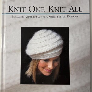 Knit One Knit All: Elizabeth Zimmermann's Garter Stitch Designs
