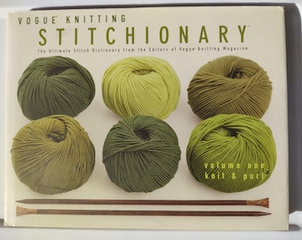 Vogue Knitting Stitchionary: The Ultimate Stitch Dictionary from the Editors of Vogue Knitting Magazine, Volume One  Knit and Purl