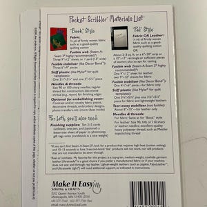 May include: A white instructional paper titled Pocket Scribbler Materials List by Make It Easy Sewing & Crafts. It details fabric, fusible web, stabilizer, and needle requirements for Book and Pad styles, including a barcode and contact info.