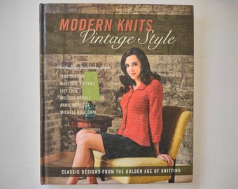 Modern Knits Vintage Style: Classic Designs From The Golden Age of Knitting, ed. Kari Cornell