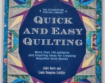 The Foundation Piecing Library Quick And Easy Quilting: 150 Patterns For Beautiful Quilt Blocks, by Jodie Davis and Linda Hampton Schiffer
