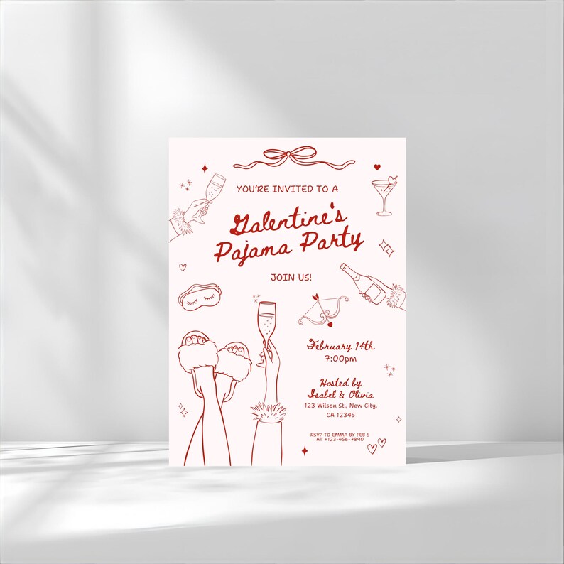 May include: A pink Galentine's Pajama Party invitation with red line art. The invitation includes text, illustrations of champagne glasses, a bow, and a sleep mask. The date and time are February 14th at 7:00 pm.