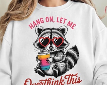Funny Raccoon Overthinking PNG, Sarcastic Quote T-Shirt Design (Digital Download)