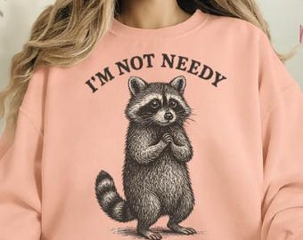 Raccoon PNG Valentine, I’m Not Needy I’m Wanty, Funny Raccoon Valentine PNG, Printable T-Shirt Design, Digital files, Raccoon PNG, Animal