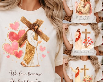 Christian Valentine Bundle, Christian Valentine Shirt, Jesus Love T-Shirt, We Love Because He First Loved Us, Faith Based Gift, PNG T-Shirt