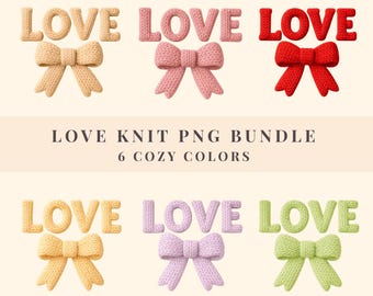 Valentine Love Knit PNG Bundle, Cozy Knitted Bow Typography, Cute Love Text Clipart, 6 Color Set, Printable Shirt PNG