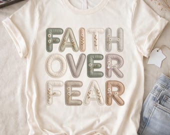 Faith Over Fear Shirt, Christian Shirt, Inspirational Quote Tee, Boho Floral Graphic Tee, Christian Gift for Women, Faith T Shirt