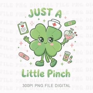 May include: Digital graphic of a smiling green four-leaf clover wearing a nurse's hat and holding a syringe with a heart-shaped vial. Text reads "Just a Little Pinch" with medical illustrations like plasters and pills.