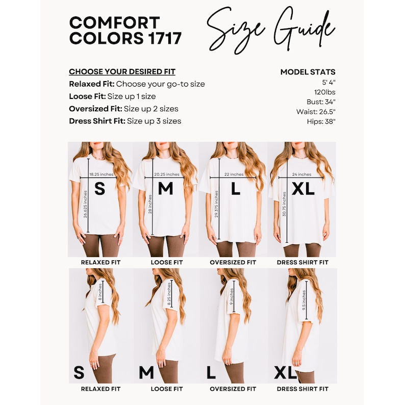 May include: A size guide for Comfort Colors 1717 t-shirts. The guide shows different fits: Relaxed, Loose, Oversized, and Dress Shirt. Measurements are in inches. Model stats are included: 5'4", 120lbs, Bust: 34", Waist: 26.5", Hips: 38".
