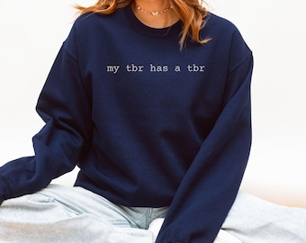 Book Lover Sweatshirt: 'My TBR Has a TBR' Cozy Crewneck