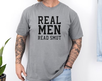 Real Men Read Smut T-Shirt | Spicy Book Lover Gift