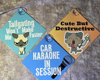Funny Car Signs / Humorous Suction Cup Window Hanger / Tailgating Sarcasm