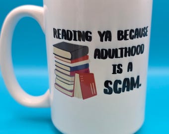 Adulthood is a Scam Mug – 15 oz | Cozy Reader Gift, Gifts for Book Club