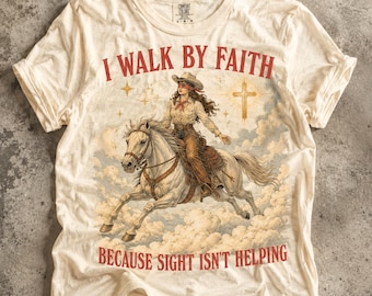 Christian Cowgirl Shirt, I Walk By Faith Western T-Shirt, Funny Christian Horse Graphic Tee, Country Faith Woman Gift