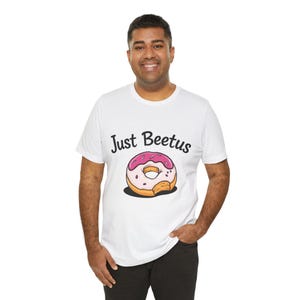 Funny Donut Graphic Tee: &quot;Just Beetus&quot; Cotton Shirt