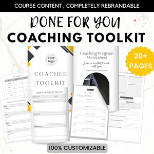 May include: A white and black coaching toolkit with the text "DONE FOR YOU COACHING TOOLKIT". The toolkit includes a "Coachee Toolkit", a "Coaching Program Worksheet", and other worksheets. The image also includes the text "20+ PAGES" and "100% CUSTOMIZABLE".