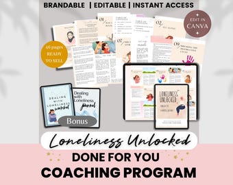 Done For You Loneliness Unlocked Ebook & Workbook: Rebrandable Coaching Program (Canva Template)