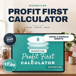 May include: A digital Profit First Calculator for Excel and Google Sheets, 2026 edition. The screen displays the text 'Profit First Calculator' and 'Plan, Track, Save' with a dollar sign icon. The interface is teal with white text and accents.