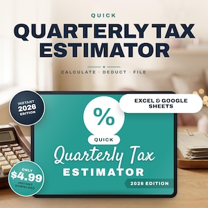 May include: A digital tablet screen displays the Quick Quarterly Tax Estimator 2026 Edition for Excel and Google Sheets. The teal interface features a white percentage icon, the text Quick Quarterly Tax Estimator, and a 2026 Edition label.