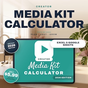 May include: A digital Creator Media Kit Calculator template for Excel and Google Sheets, 2026 Edition. The screen displays a teal background with a white play icon, the text Creator Media Kit Calculator, and 2026 Edition in the corner.
