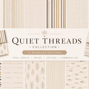 May include: A digital collection titled Quiet Threads Collection featuring 12 seamless patterns in neutral beige, brown, and cream tones. The designs include vertical stripes, horizontal lines, dots, and abstract dashes, presented as 5000 x 5000 px JPG files.