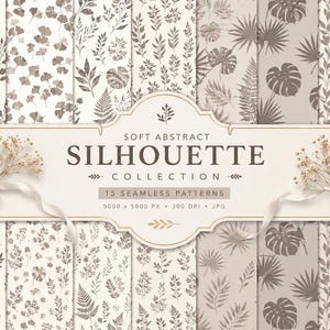 May include: A digital collection of 15 seamless patterns featuring soft brown botanical silhouettes on light backgrounds. The central label reads SOFT ABSTRACT SILHOUETTE COLLECTION 15 SEAMLESS PATTERNS 5000 x 5000 PX 300 DPI JPG with dried flowers.