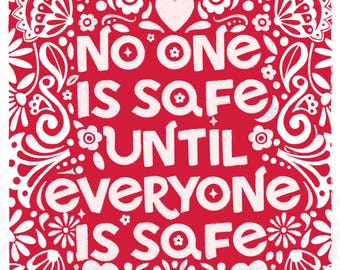 No One Is Safe Until Everyone Is Safe — Art Print | Folk Art Illustration | 4.25" x 5.5" | Human Rights Wall Art