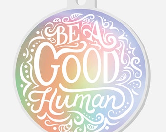 Be a Good Human Keychain
