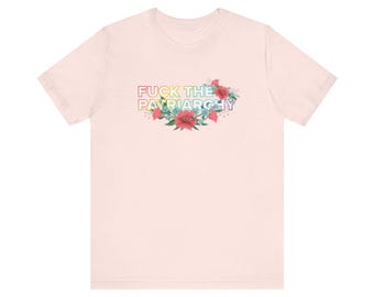 Feminist Floral T-Shirt: Anti-Patriarchy Rainbow Pride Tee