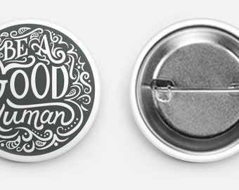 Be a good human pin