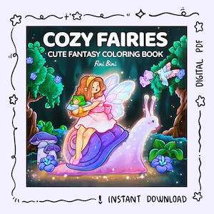 May include: A digital PDF coloring book cover titled "Cozy Fairies" with a cute fantasy theme. The illustration features a fairy riding a snail, surrounded by whimsical elements like mushrooms and flowers. The text "Instant Download" is also visible.