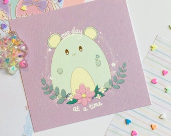 Mini Print - Inspirational - Cute Hamster - One Day At a Time - Kawaii Digital Art - Artwork Mental Health Gifts